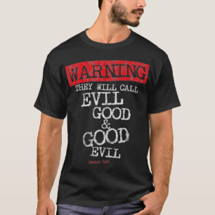 Camiseta Advertencia de Yahweh llamarán al mal bueno y al 