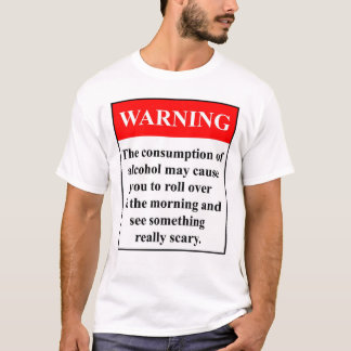 Camiseta ¡Advertencia del alcohol!