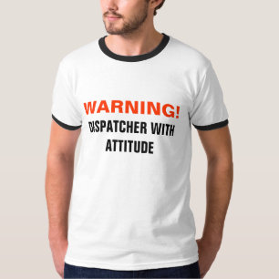 Camiseta ¡ADVERTENCIA! , Despachador con actitud