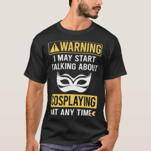 Camiseta Advertencia Divertida Cosplay Disfrazarse Cosplaye