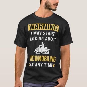 Camiseta Advertencia divertida moto de nieve moto de nieve