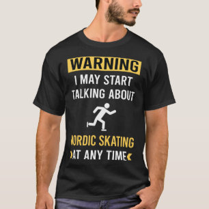 Camiseta Advertencia divertida patinadora de patinaje sobre
