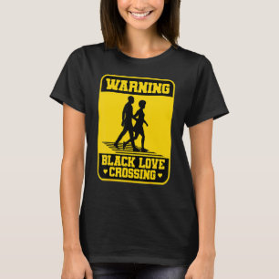 Camiseta Advertencia: El amor negro cruza la pareja afroame