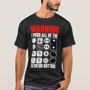 Camiseta Advertencia Empujo Todos Los Botones Del Ascensor