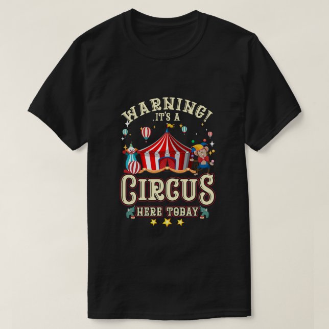 Camiseta Advertencia Es Un Circo Aquí Hoy Carnaval Bi (Diseño del anverso)