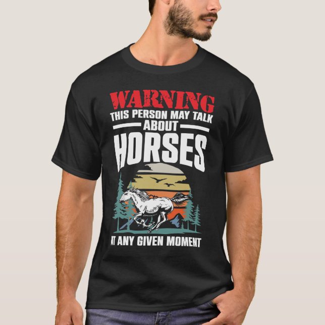 Camiseta Advertencia: Esta Persona Puede Hablar De Caballos (Anverso)
