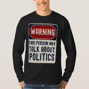 Camiseta Advertencia Esta Persona Puede Hablar Sobre Políti