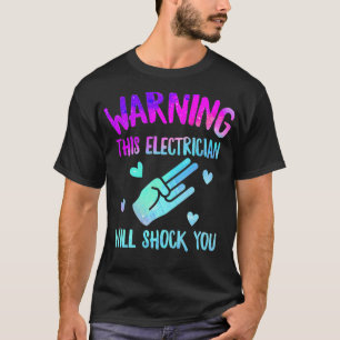 Camiseta Advertencia: Este Electrista Puede Conmocionarte A