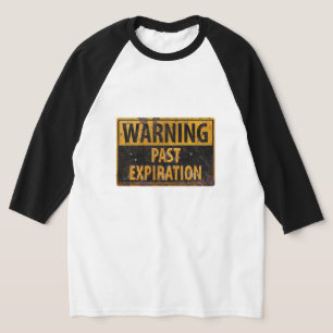 Camiseta ADVERTENCIA Fecha de Caducidad Pasada - Señal de P