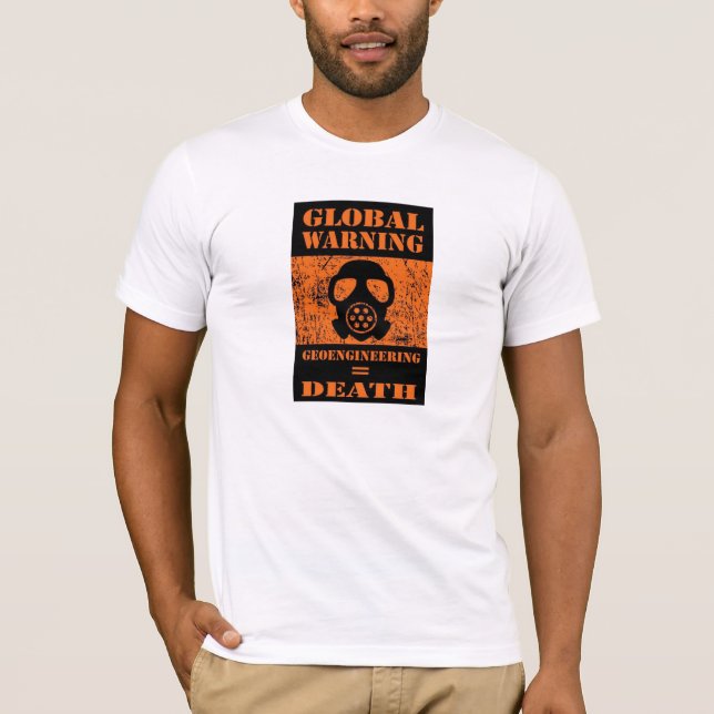 CAMISETA ADVERTENCIA GLOBAL ..... GEOENGINEERING = MUERTE (Anverso)