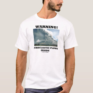 Camiseta ¡Advertencia! Interior piroclástico de los flujos
