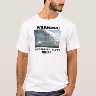 Camiseta ¡Advertencia! Interior piroclástico de los flujos