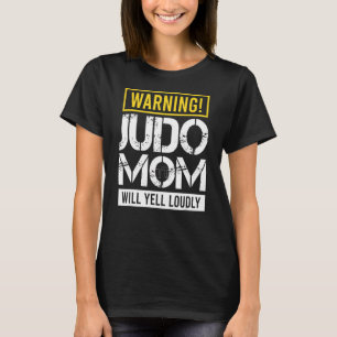 Camiseta Advertencia: Judo Mom gritará fuerte Cinturón negr
