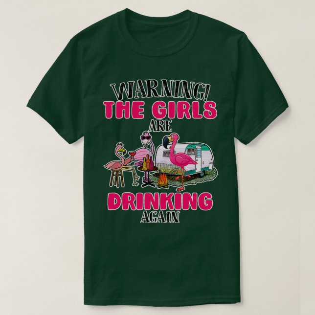 Camiseta Advertencia: Los Chicas Se Están Bebiendo De Nuevo (Diseño del anverso)
