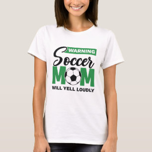 Camiseta Advertencia: Mamá de fútbol gritará fuerte