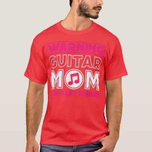 Camiseta Advertencia: Mamá de guitarra tocará fuerte, músic