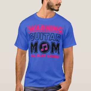 Camiseta Advertencia: Mamá de guitarra tocará fuerte, músic