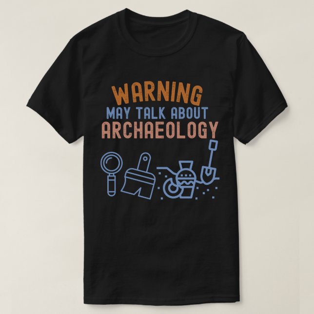 Camiseta Advertencia_ May Hablar De Arqueología (Diseño del anverso)