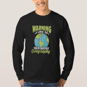 Camiseta Advertencia: Me Gusta Hablar De Geografía