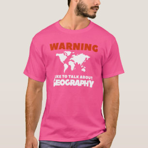 Camiseta Advertencia Me Gusta Hablar De Geografía Geográfic