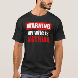 Camiseta Advertencia: mi esposa es argelina