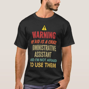 Camiseta Advertencia Mi Hijo Es Un Loco Asistente Administr
