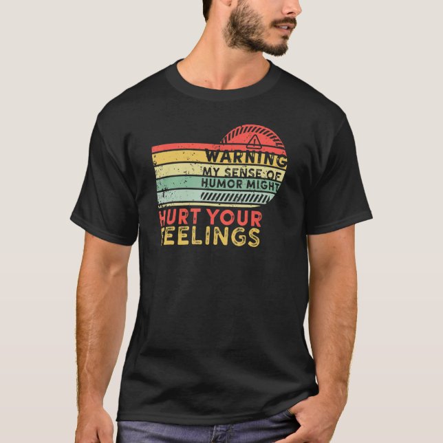 Camiseta Advertencia: Mi sentido del humor puede herir tus  (Anverso)