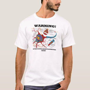Camiseta ¡Advertencia! Neurotransmisores que funcionan