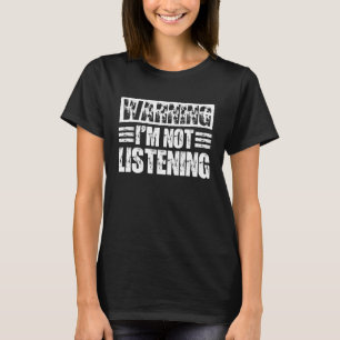 Camiseta Advertencia No Estoy Escuchando