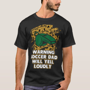 Camiseta Advertencia: papá de fútbol grita humor de entrena
