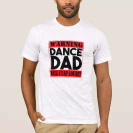 Camiseta Advertencia: Papá de la danza