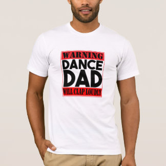 Camiseta Advertencia: Papá de la danza
