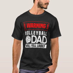 Camiseta Advertencia: papá de voleibol gritará fuerte