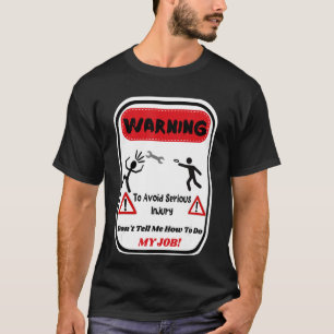 Camiseta Advertencia Para Evitar Lesiones Graves No Me Diga