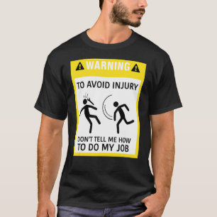 Camiseta Advertencia Para Evitar Lesiones No Me Dígale Cómo