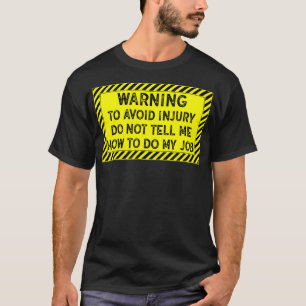 Camiseta Advertencia para evitar lesiones no me digan cómo 