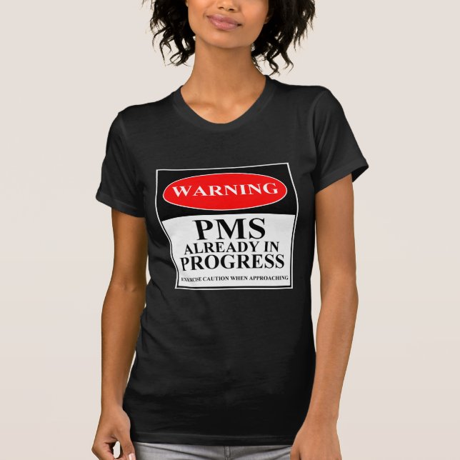 Camiseta Advertencia - PMS ya en curso (Anverso)