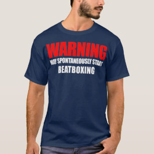 Camiseta ADVERTENCIA Puede Comenzar Espontáneamente A Beat