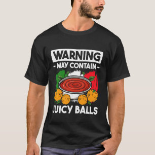 Camiseta Advertencia Puede Contener Albóndigas Bolas Jugosa