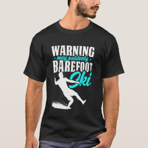 Camiseta Advertencia Puede De Repente Esquiar Descalzo Esqu