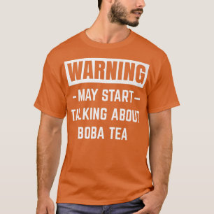 Camiseta Advertencia puede empezar a hablar de Boba Tea Fun