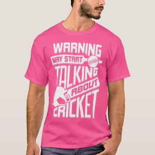 Camiseta Advertencia puede empezar a hablar de críquet