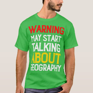 Camiseta Advertencia: puede empezar a hablar de geografía 5