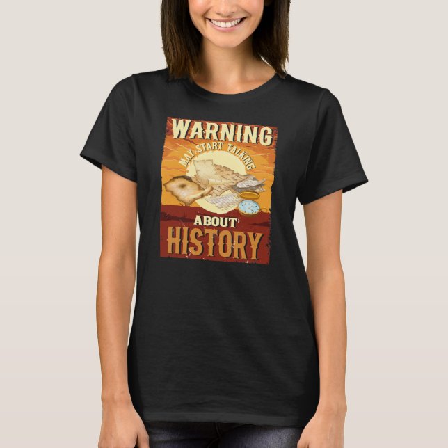 Camiseta Advertencia puede empezar a hablar de historiador  (Anverso)