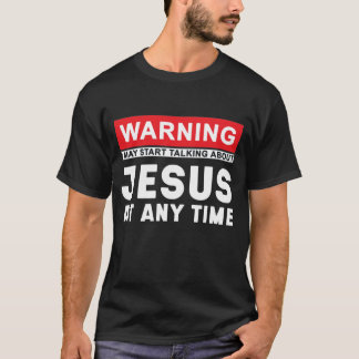 Camiseta Advertencia Puede Empezar A Hablar De Jesús En Cua