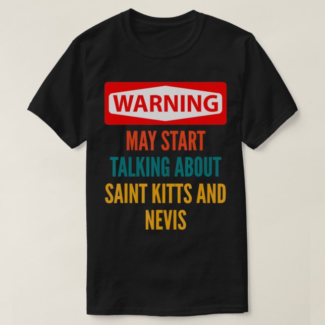 Camiseta Advertencia Puede Empezar A Hablar De Saint Kitts  (Diseño del anverso)
