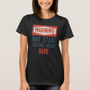 Camiseta Advertencia Puede Empezar A Hablar De Xare