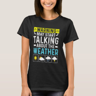 Camiseta Advertencia Puede Empezar A Hablar Del Meteo De Pr