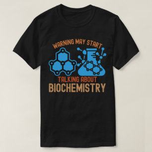 Camiseta Advertencia Puede Empezar a Hablar Sobre Bioquímic