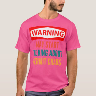 Camiseta Advertencia: puede empezar a hablar sobre cangrejo